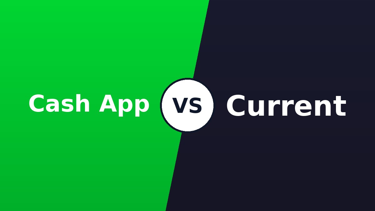 Cash App vs Current comparison 2026