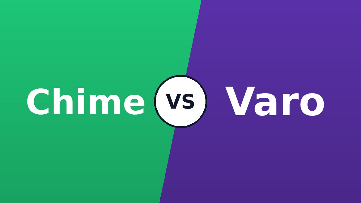 Chime vs Varo comparison 2026
